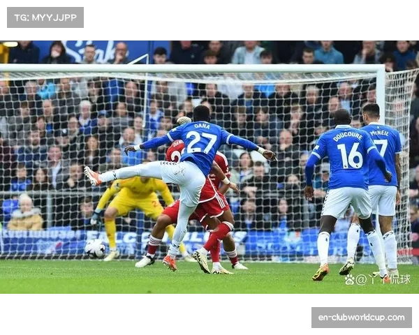 埃弗顿进攻组织缺乏创意 全场仅2次射正暴露创造力不足